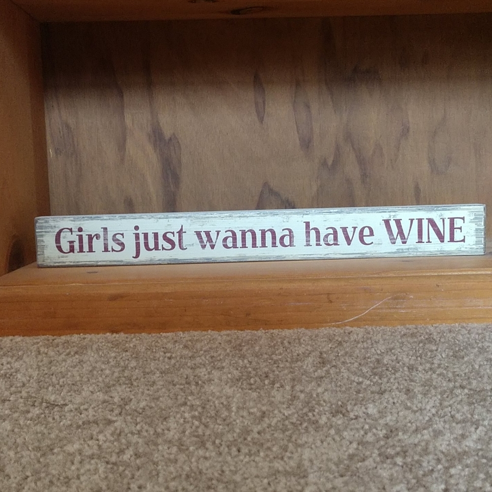 NWOT Girls Just Wanna Have Wine Sign